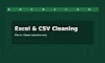 clean and restructure your excel or CSV file