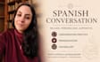 help you practice conversational spanish