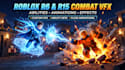 make roblox r6 r15 combat vfx, emote, abilities, 3d animation and effects