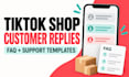 write tiktok shop customer service replies and faq templates