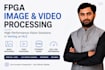 design fpga image and video processing systems in verilog vhdl or hls