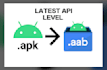 convert apk to aab with latest api level