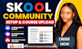 do skool community setup online course upload and classroom setup
