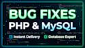 fix PHP errors, mysql database issues,  API bugs instantly