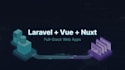 build a full stack web app with laravel, vue and nuxt