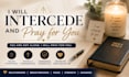 intercede and pray for you