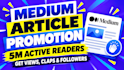 medium article promotion to increase readers, followers and do medium promotion