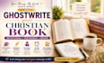 ghostwrite your christian book, devotional, testimony or ebook