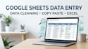 do google sheets data entry and data cleaning
