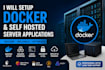 setup docker containers and self hosted server applications