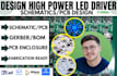 design a high power led driver pcb, constant current led circuit and schematics