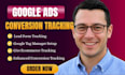 setup and manage google ads, conversion tracking with adwords ppc campaign