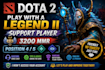 play dota 2 with you as a friendly teammate