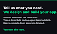 take your requirements and design you a custom app