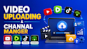 be your professional video uploader and channel manager