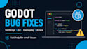 fix bugs and errors in your godot game