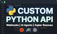 build custom python API integrations, webhooks, and ai agents