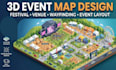 design a 3d isometric event map, festival map, venue map and event layout