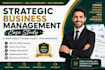 help you in strategic business management case study