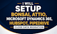 setup bonsai attio microsoft dynamics 365 hubspot pipedrive close data migration