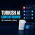 review turkish ai content for quality and localization