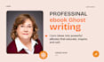 be your professional ebook ghostwriter