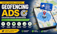 geofencing ads and location based advertising campaign