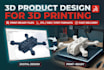 design 3d printable models optimized for fdm, sls printing