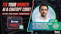 fix, debug, and finish your chatgpt or ai generated code