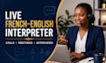be your live french english interpreter