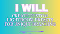 create custom lightroom presets for unique branding