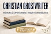 ghostwrite your christian ebook, devotional, and inspirational book
