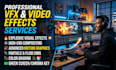 create cinematic vfx, visual effects, cgi compositing and special effects