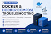 troubleshoot docker and docker compose deployment issues