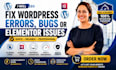 fix wordpress errors bugs or elementor issues quickly wordpress website