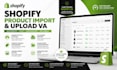professionally import and upload products as your shopify VA