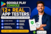 provide 12 testers for android app testing and google app closed testing