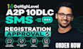 help you get gohighlevel a2p 1odlc sms registration approval