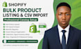 do shopify bulk product listing, CSV import, matrixify migration and catalog set