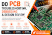 do pcb troubleshooting, debugging and design review