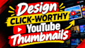 design click worthy youtube thumbnails with high CTR