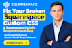 fix your broken squarespace custom CSS and squarespace mobile responsiveness bug