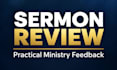review your sermon and provide practical ministry feedback
