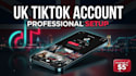 create and set up a UK tiktok account