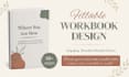 design 50 plus pages fillable workbook, guide or PDF