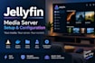 setup and configure your jellyfin or plex media server