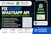 fix meta business verfication,whatsapp api setup,whatsapp chatbot
