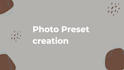create lightroom preset and photo editing