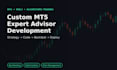 develop a custom mt5 expert advisor for ur trading strategy