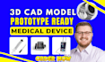 design 3d medical device models for prototype and medical modeling in solidworks
